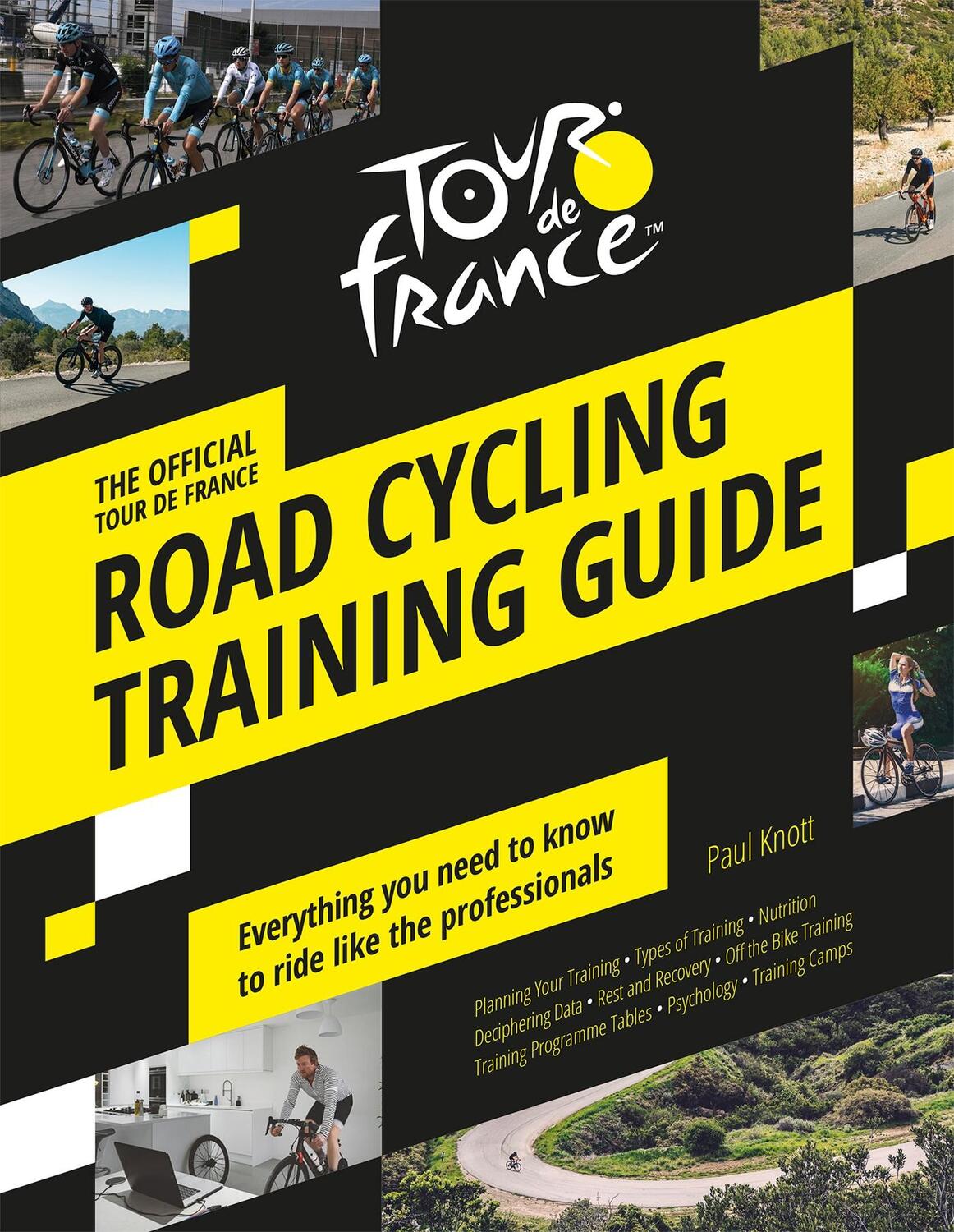 Cover: 9781787394605 | The Official Tour de France Road Cycling Training Guide | Paul Knott