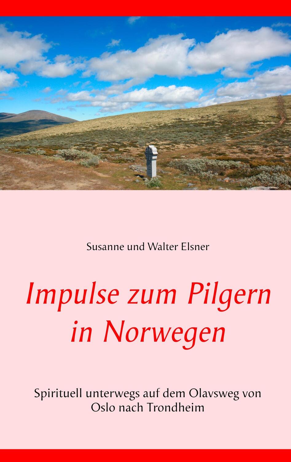 Cover: 9783741254116 | Impulse zum Pilgern in Norwegen | Susanne Und Walter Elsner | Buch