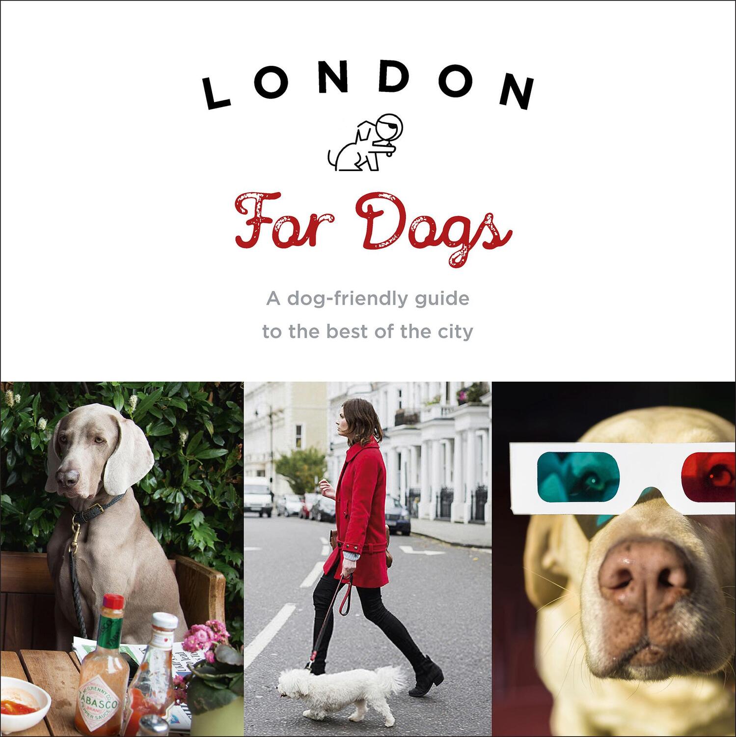 Cover: 9781785035111 | London For Dogs | A dog-friendly guide to the best of the city | Guy