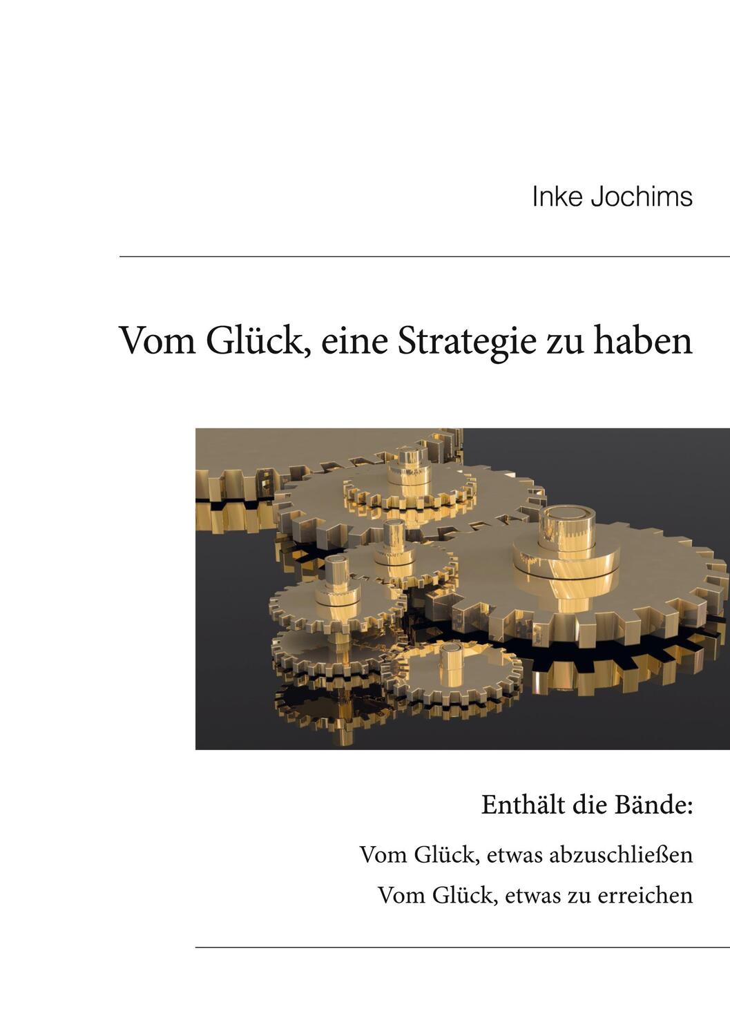 Cover: 9783751931656 | Vom Glück, eine Strategie zu haben | Inke Jochims | Taschenbuch | 2023