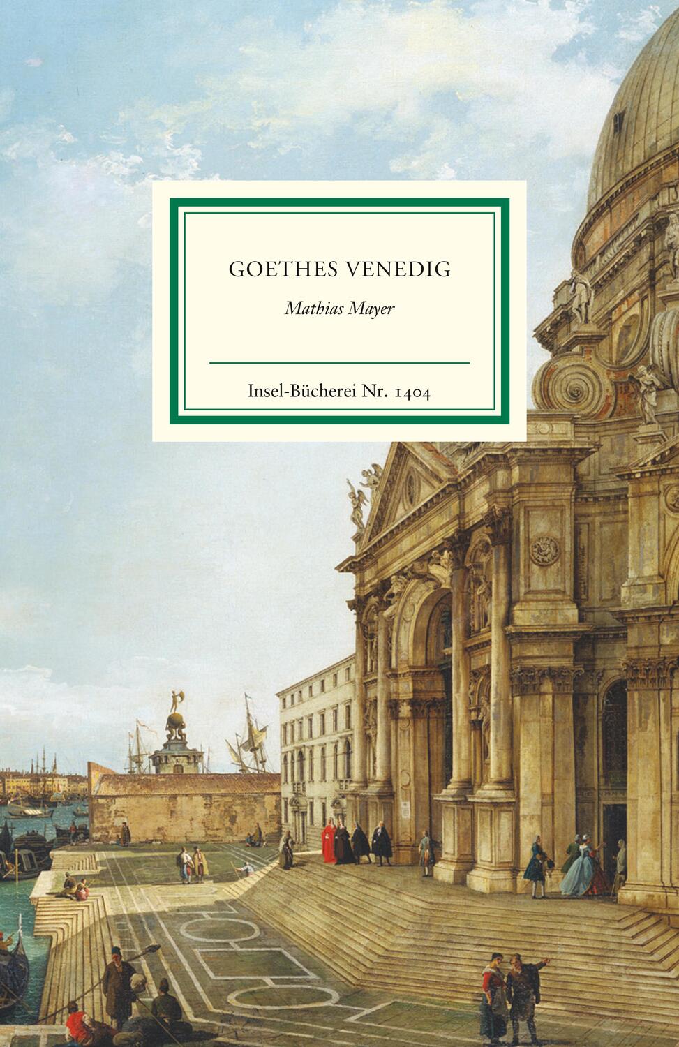 Cover: 9783458194040 | Goethes Venedig | Mathias Mayer | Buch | Insel-Bücherei | Deutsch