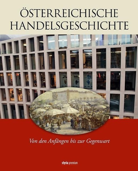 Cover: 9783222133633 | Österreichische Handelsgeschichte | Von den Anfängen bis zur Gegenwart