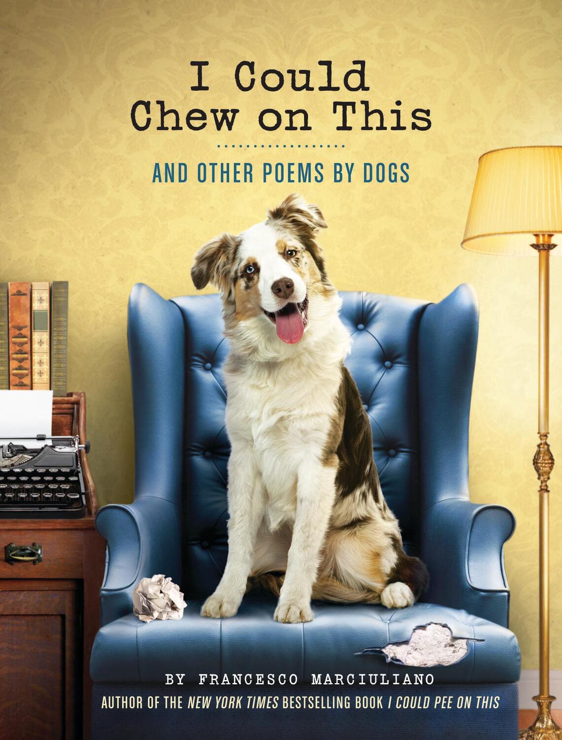 Cover: 9781452119038 | I Could Chew on This: And Other Poems by Dogs (Animal Lovers Book,...