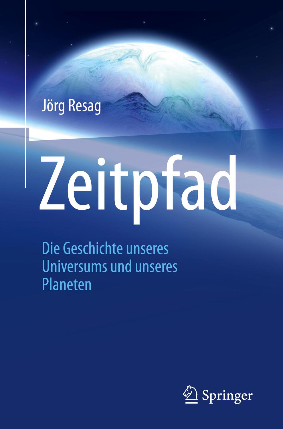 Cover: 9783662579794 | Zeitpfad | Die Geschichte unseres Universums und unseres Planeten