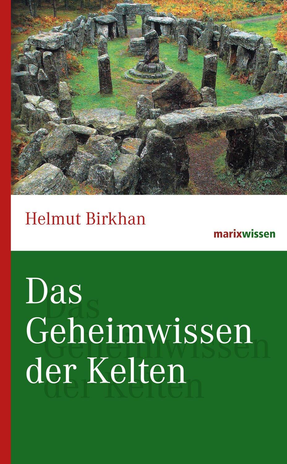 Cover: 9783865399861 | Das Geheimwissen der Kelten | Helmut Birkhan | Buch | marixwissen