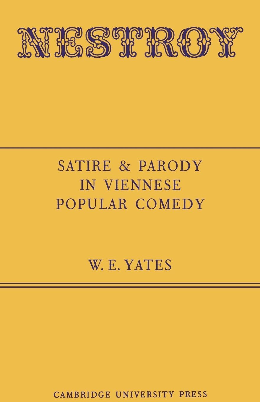 Cover: 9780521168397 | Nestroy | Satire and Parody in Viennese Popular Comedy | W. E. Yates