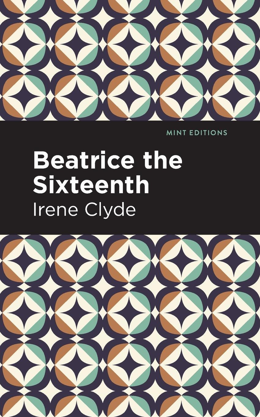 Cover: 9781513136219 | Beatrice the Sixteenth | Irene Clyde | Taschenbuch | Paperback | 2023