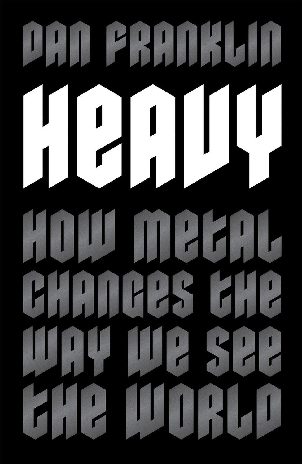 Cover: 9781472131034 | Heavy | How Metal Changes the Way We See the World | Dan Franklin