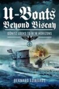 Cover: 9781473896055 | U-Boats Beyond Biscay | D Nitz Looks to New Horizons | Bernard Edwards