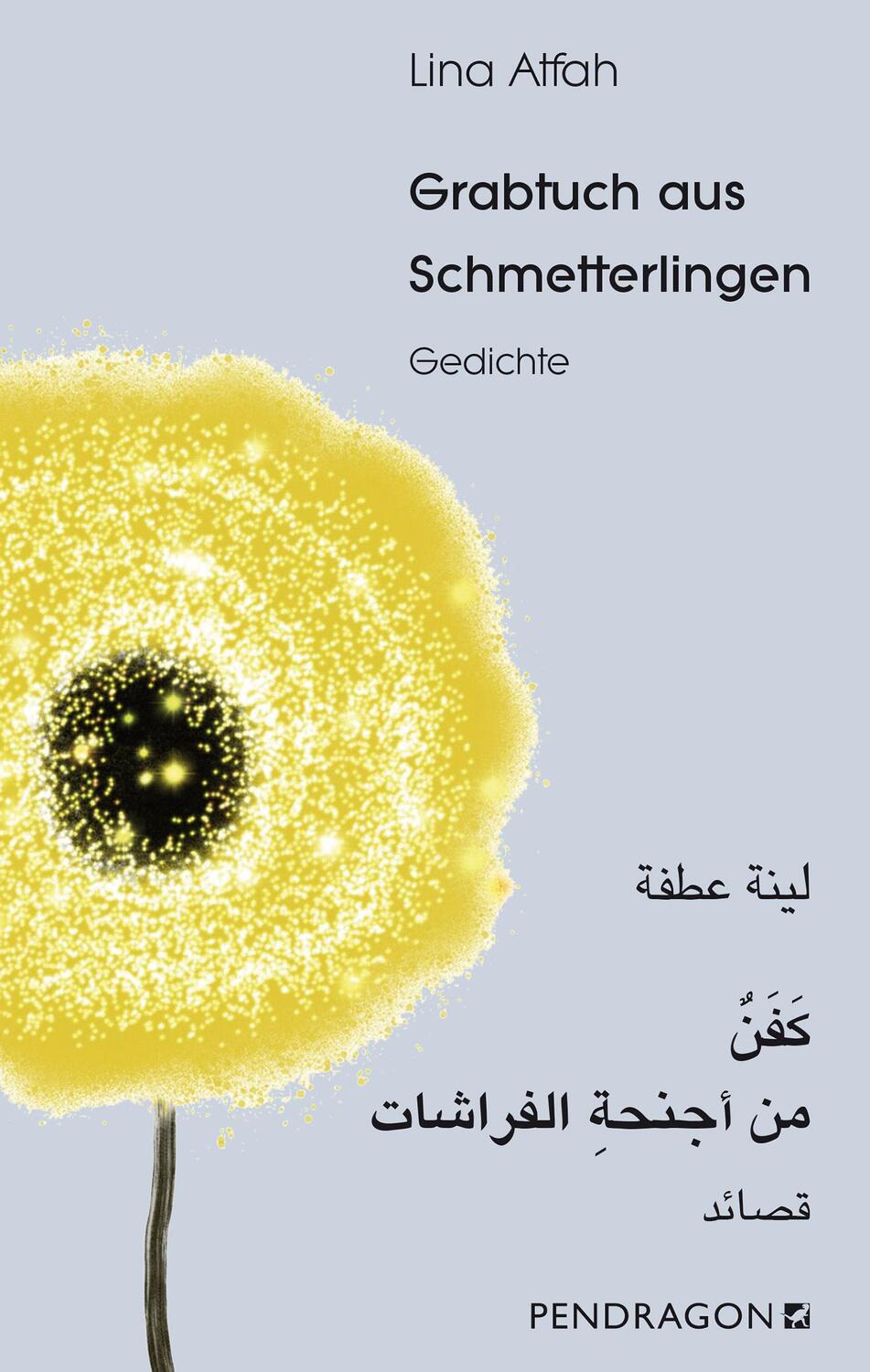 Cover: 9783865328083 | Grabtuch aus Schmetterlingen | Gedichte Arabisch - Deutsch | Atfah
