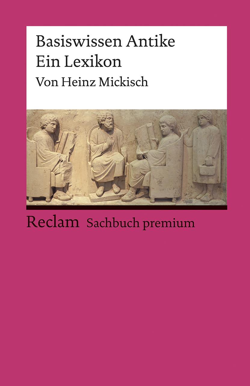 Cover: 9783150196670 | Basiswissen Antike | Ein Lexikon | Heinz Mickisch | Taschenbuch | 2020