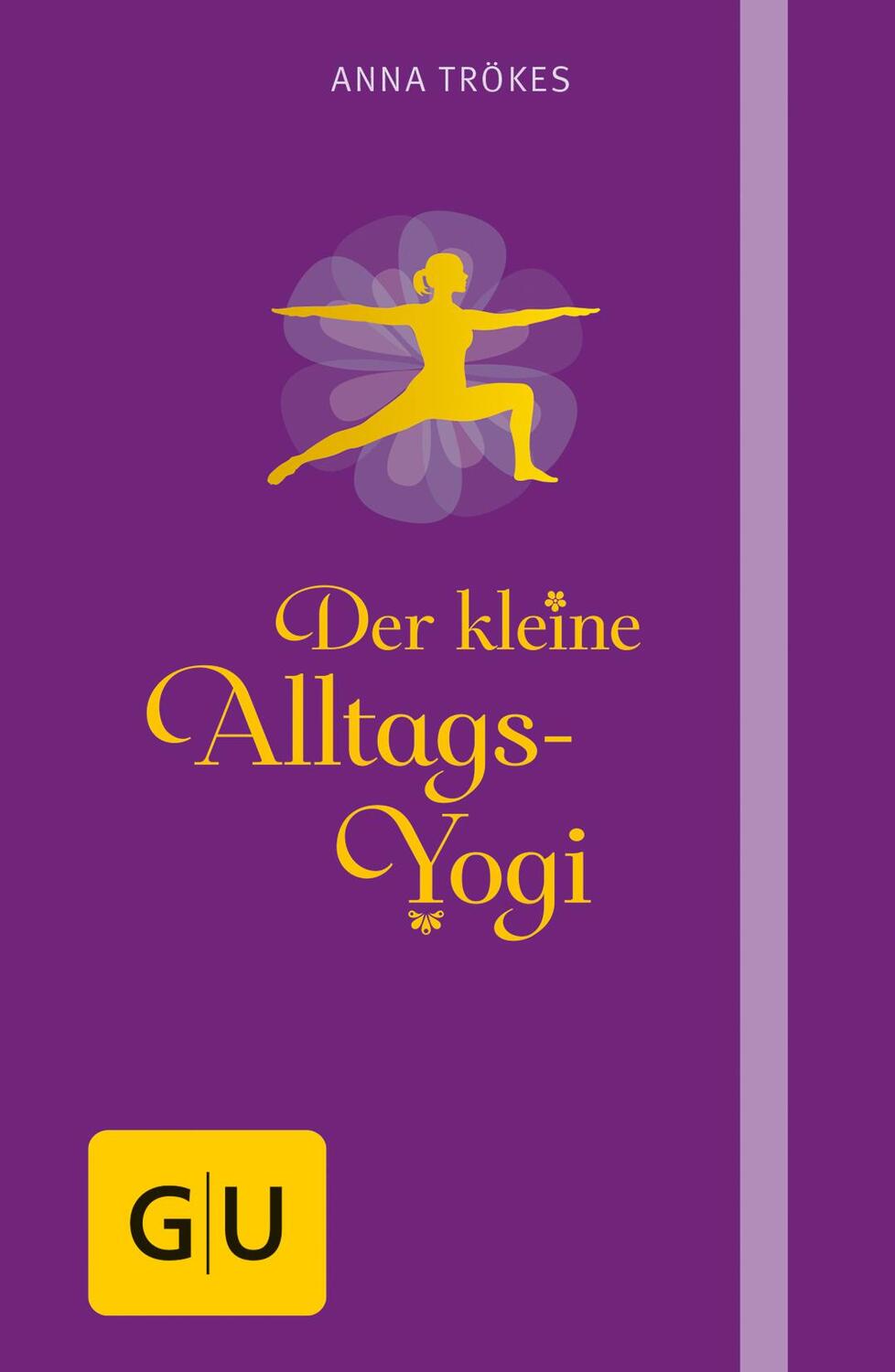 Cover: 9783833840081 | Der kleine Alltags-Yogi | Anna Trökes | Buch | 144 S. | Deutsch | 2014