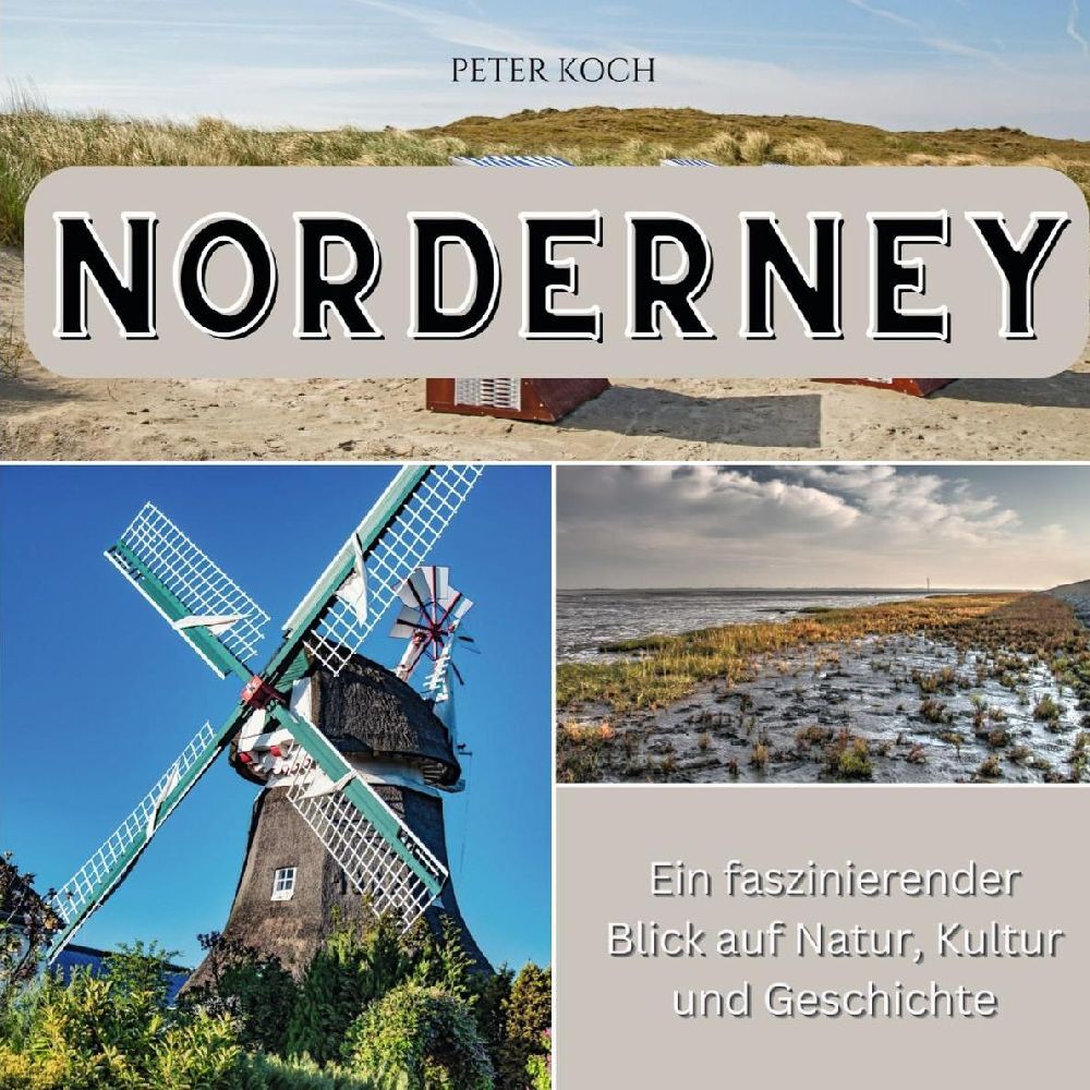 Cover: 9783750562837 | Norderney | Ein faszinierender Blick auf Natur, Kultur und Geschichte