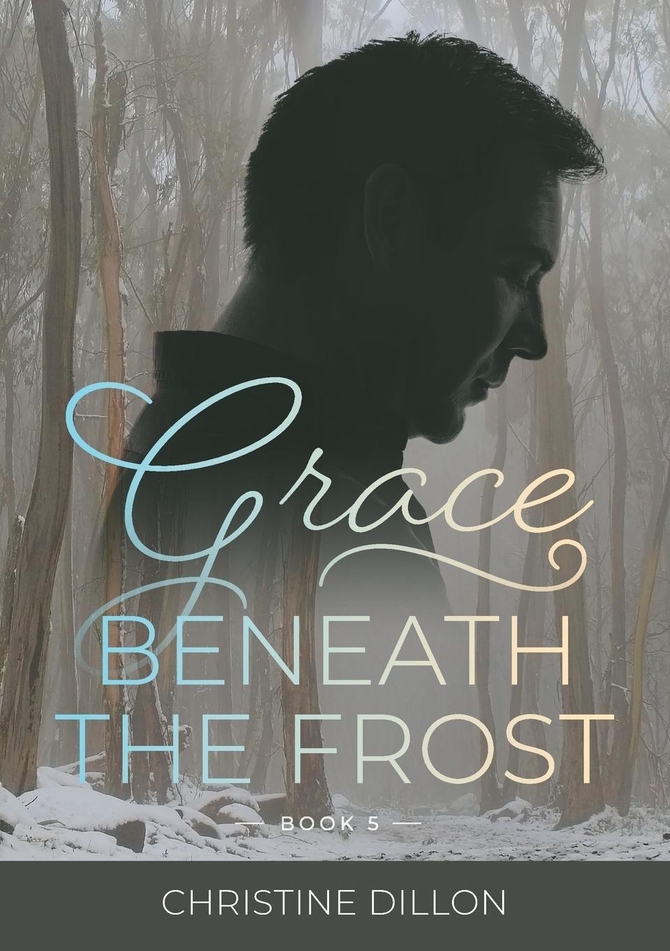 Cover: 9780648589099 | Grace Beneath the Frost | Christine Dillon | Taschenbuch | Grace