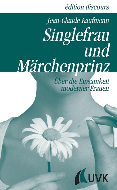 Cover: 9783896699442 | Singlefrau und Märchenprinz | Über die Einsamkeit moderner Frauen