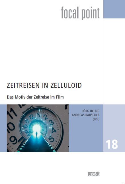Cover: 9783868219678 | Zeitreisen in Zelluloid | Das Motiv der Zeitreise im Film | Buch