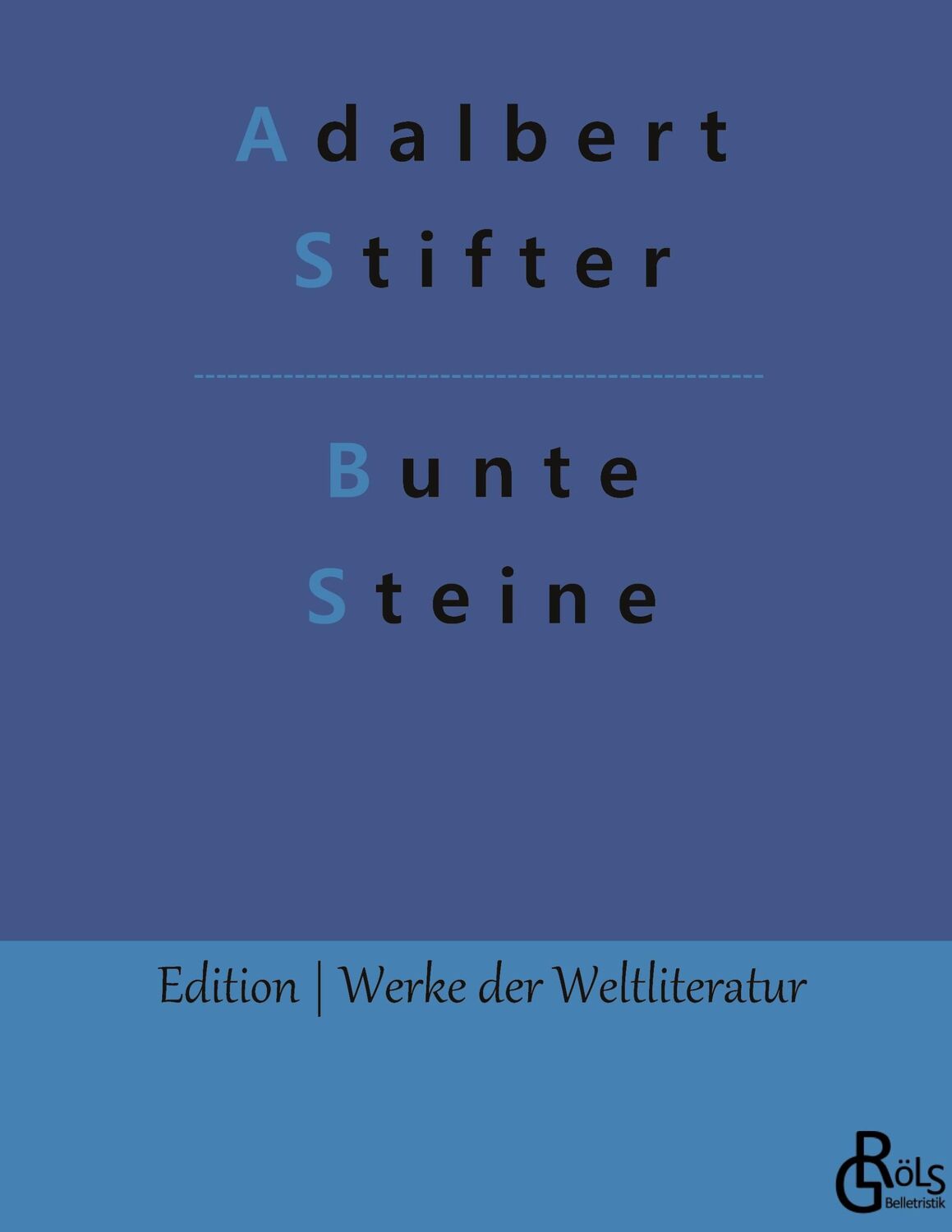 Cover: 9783988284174 | Bunte Steine | Adalbert Stifter | Buch | HC gerader Rücken kaschiert