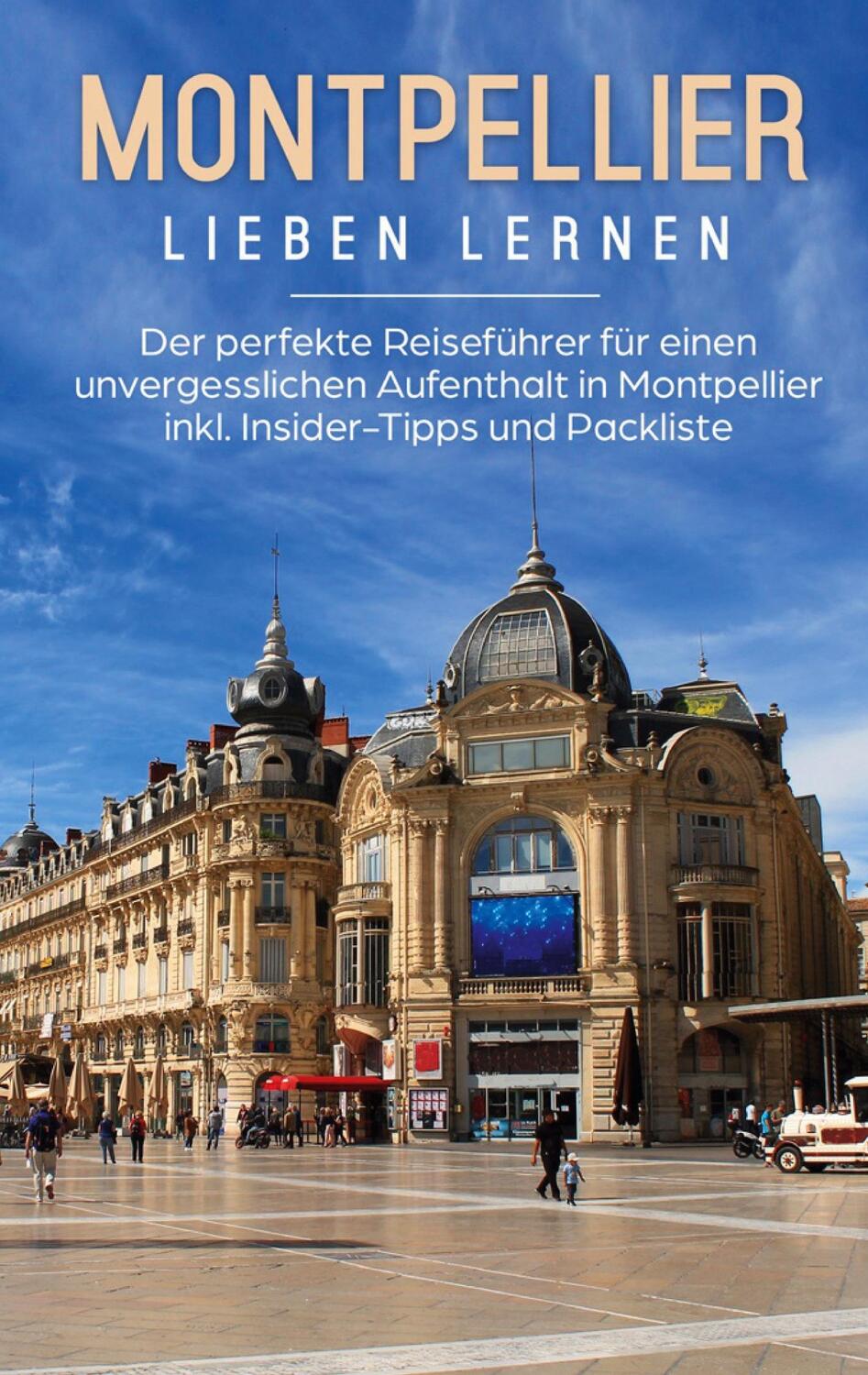 Cover: 9783751976152 | Montpellier lieben lernen: Der perfekte Reiseführer für einen...
