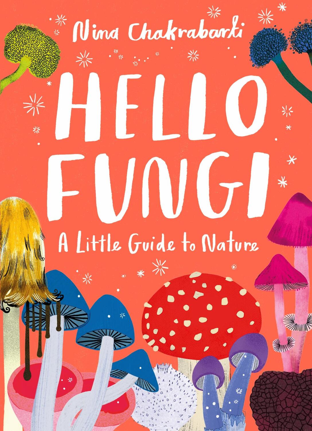 Cover: 9781510230453 | Little Guides to Nature: Hello Fungi | A Little Guide to Nature | Buch