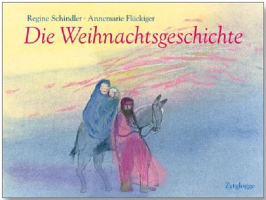 Cover: 9783729607972 | Die Weihnachtsgeschichte | Annemarie/Schindler, Regine Flückiger