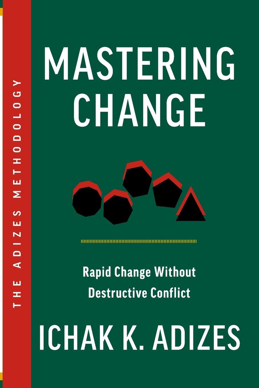 Cover: 9781952587047 | Mastering Change | Rapid Change Without Destructive Conflict | Adizes