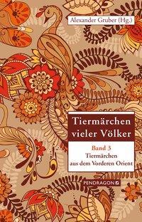 Cover: 9783865325532 | Tiermärchen aus dem Vorderen Orient | Alexander Gruber | Taschenbuch