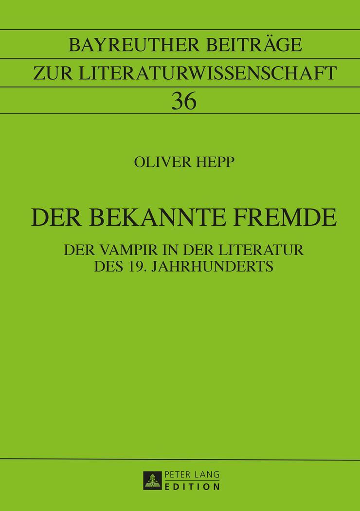 Cover: 9783631671627 | Der bekannte Fremde | Der Vampir in der Literatur des 19. Jahrhunderts