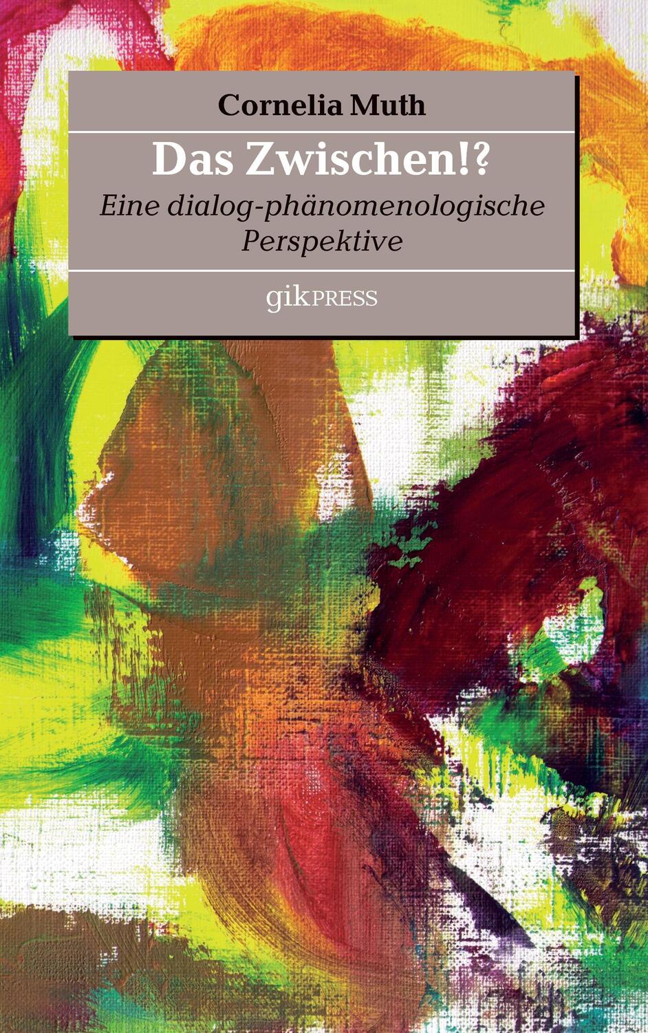 Cover: 9783738640229 | Das Zwischen!? | Eine dialog-phänomenologische Perspektive | Muth
