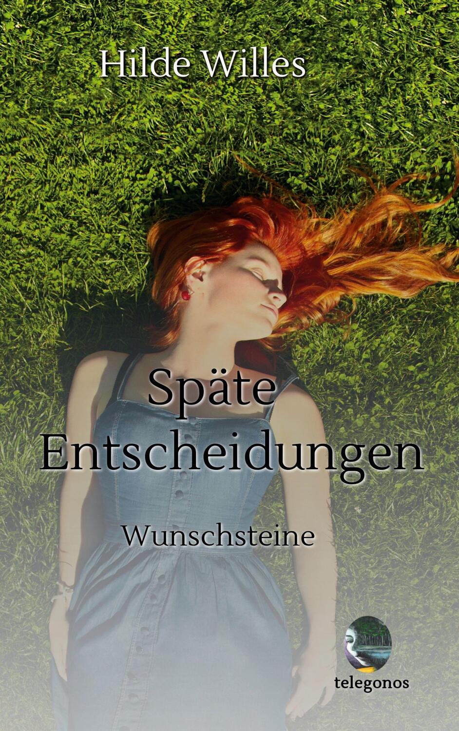 Cover: 9783946762386 | Späte Entscheidungen | Wunschsteine | Hilde Willes | Taschenbuch