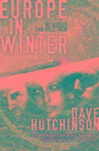 Cover: 9781781084632 | Europe in Winter | Dave Hutchinson | Taschenbuch | Englisch | 2016