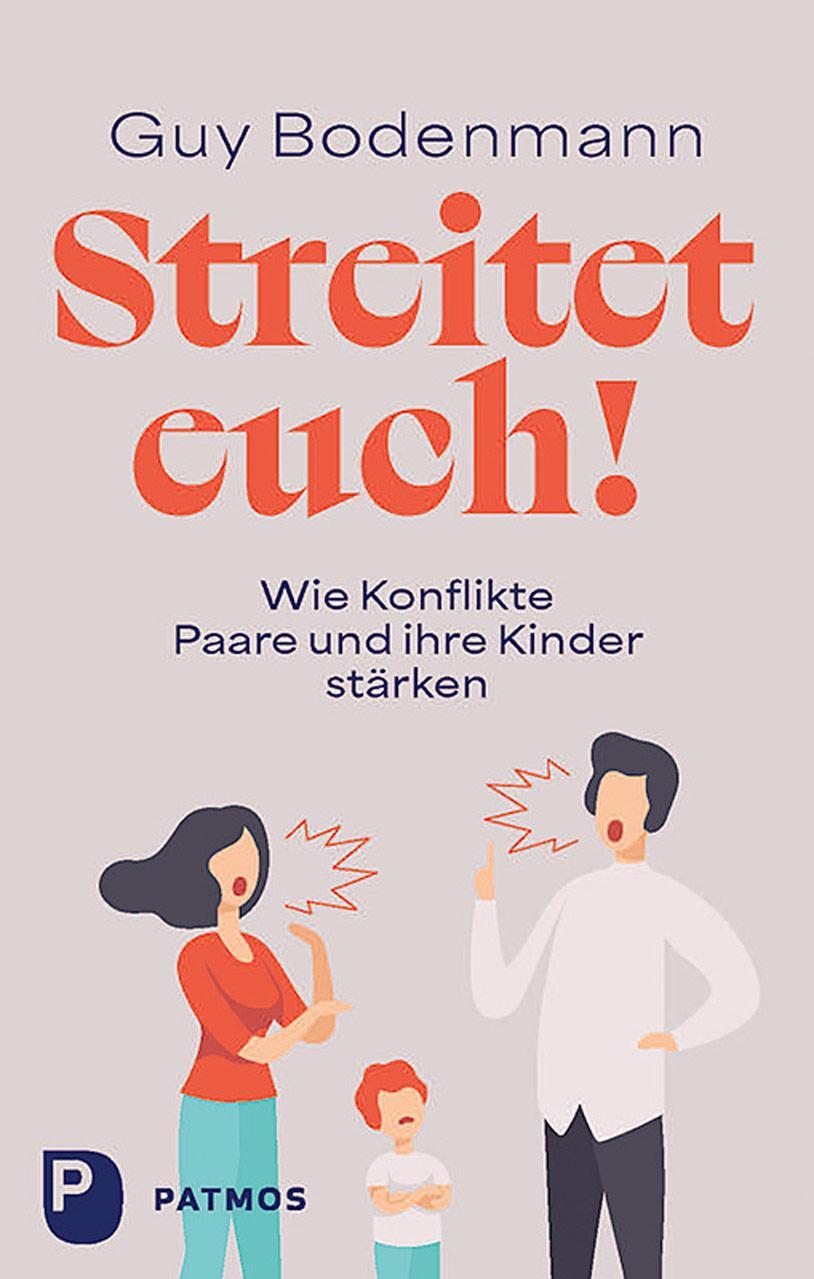 Cover: 9783843614337 | Streitet euch! | Wie Konflikte Paare und ihre Kinder stärken | Buch