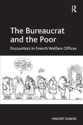 Cover: 9781138306523 | The Bureaucrat and the Poor | Encounters in French Welfare Offices
