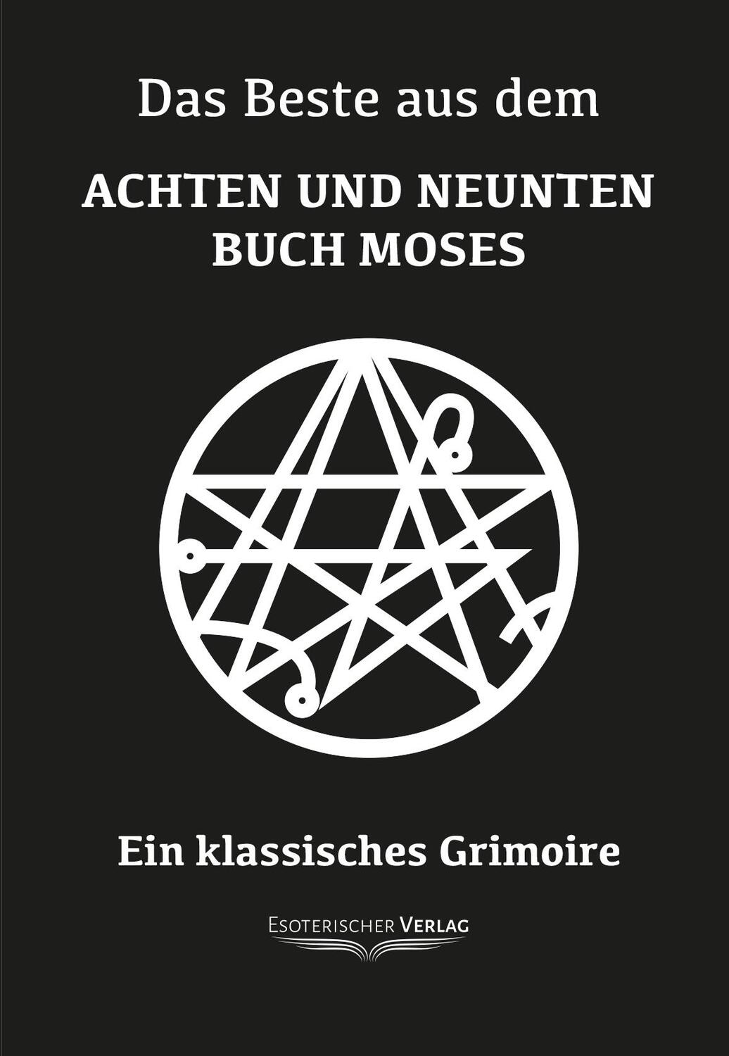 Cover: 9783932928130 | Das Beste aus dem Achten und Neunten Buch Moses | Taschenbuch | 2020