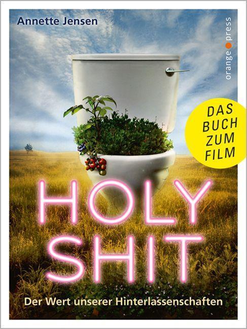Cover: 9783936086850 | Holy Shit | Der Wert unserer Hinterlassenschaften | Jensen (u. a.)