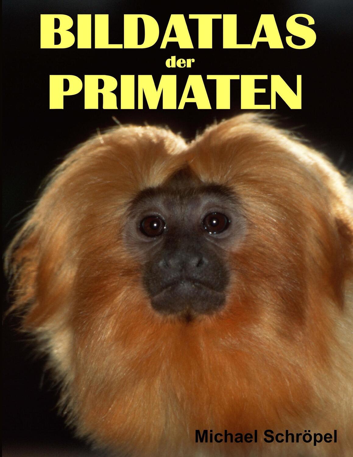 Cover: 9783739251110 | Bildatlas der Primaten | Michael Schröpel | Taschenbuch | 632 S.