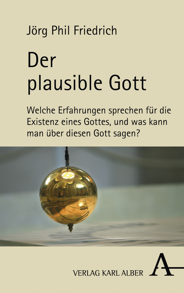 Cover: 9783495490662 | Der plausible Gott | Jörg Phil Friedrich | Buch | 208 S. | Deutsch