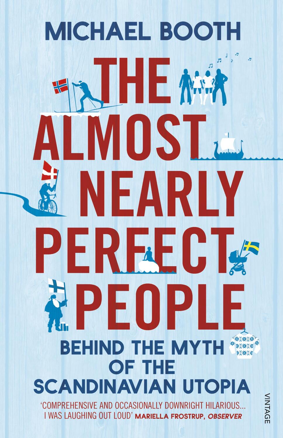 Cover: 9780099546078 | The Almost Nearly Perfect People | Michael Booth | Taschenbuch | 2015
