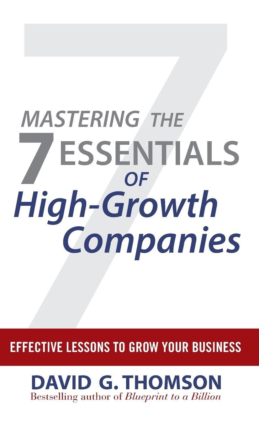 Cover: 9780470610626 | Mastering the 7 Essentials of High-Growth Companies | David G Thomson