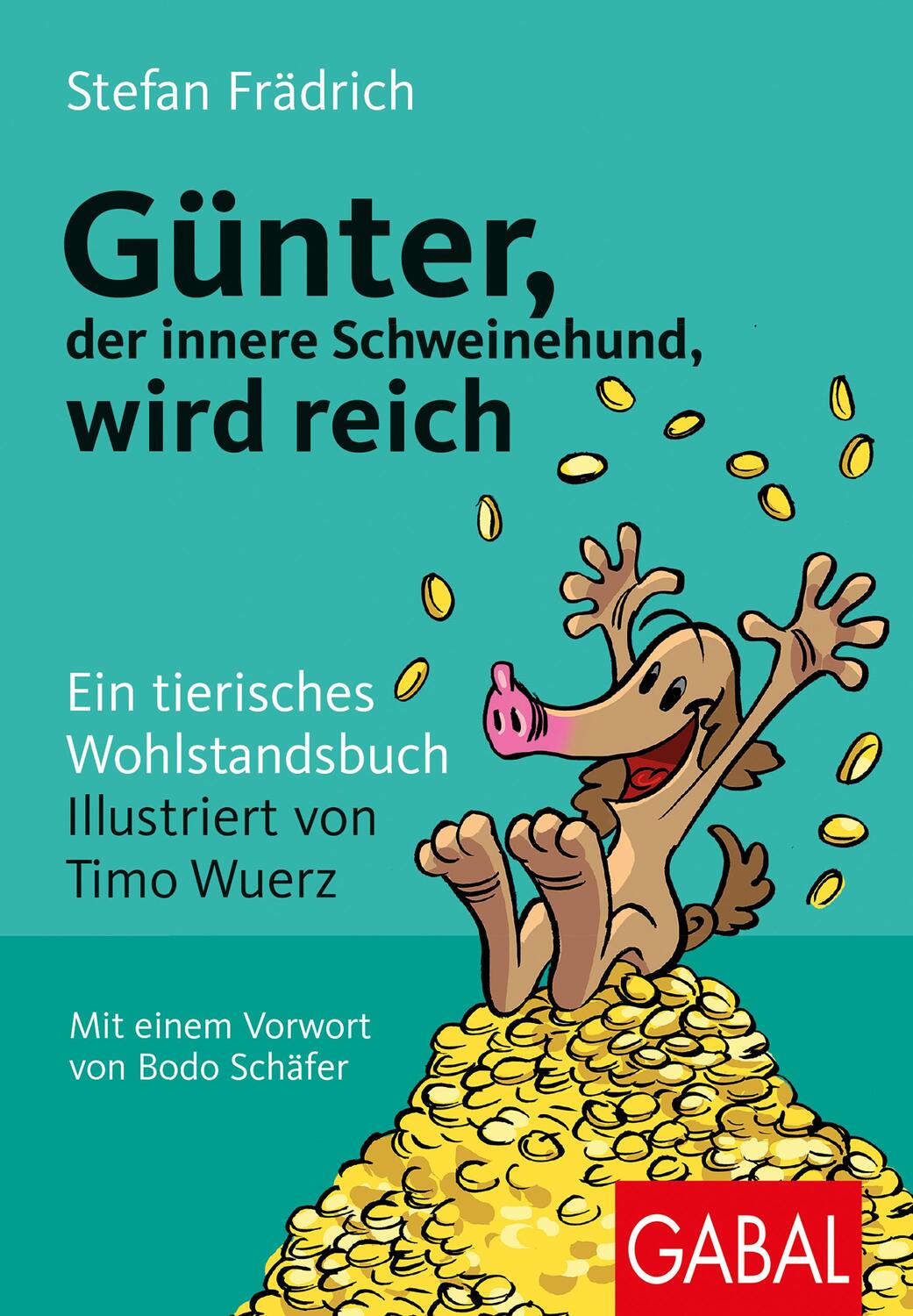 Cover: 9783967391169 | Günter, der innere Schweinehund, wird reich | Stefan Frädrich | Buch