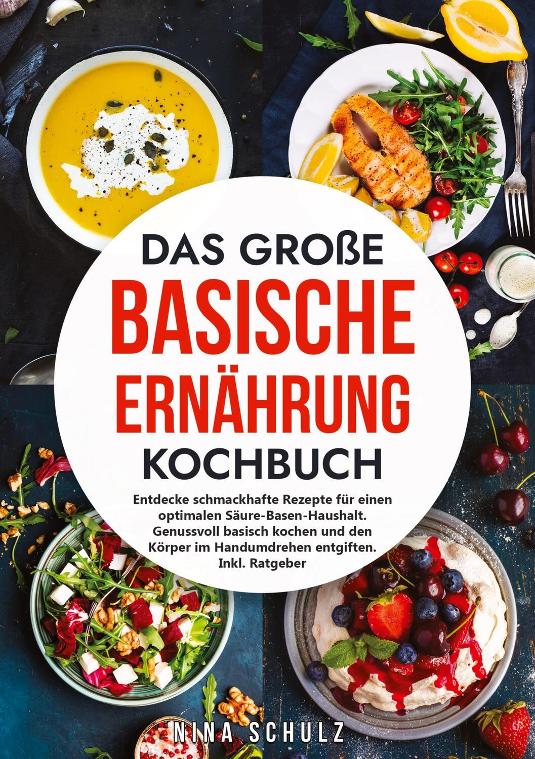 Cover: 9783384187130 | Das große Basische Ernährung Kochbuch | Nina Schulz | Buch | 128 S.