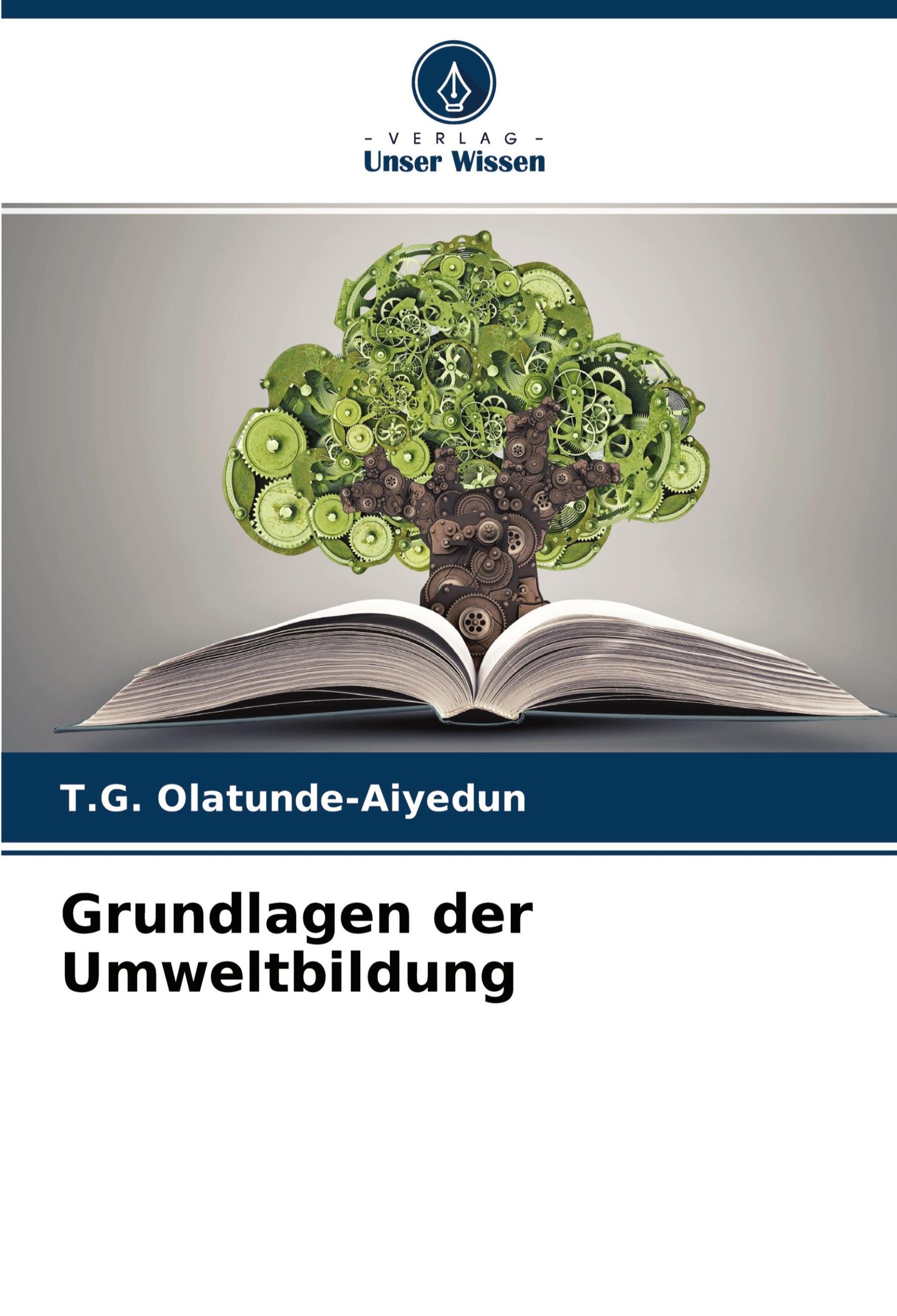 Cover: 9786203523232 | Grundlagen der Umweltbildung | T. G. Olatunde-Aiyedun | Taschenbuch