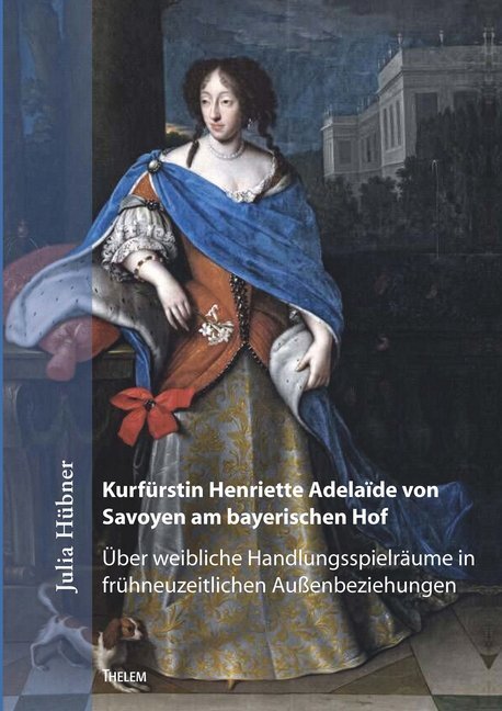 Cover: 9783959085052 | Kurfürstin Henriette Adelaïde von Savoyen am bayerischen Hof | Hübner