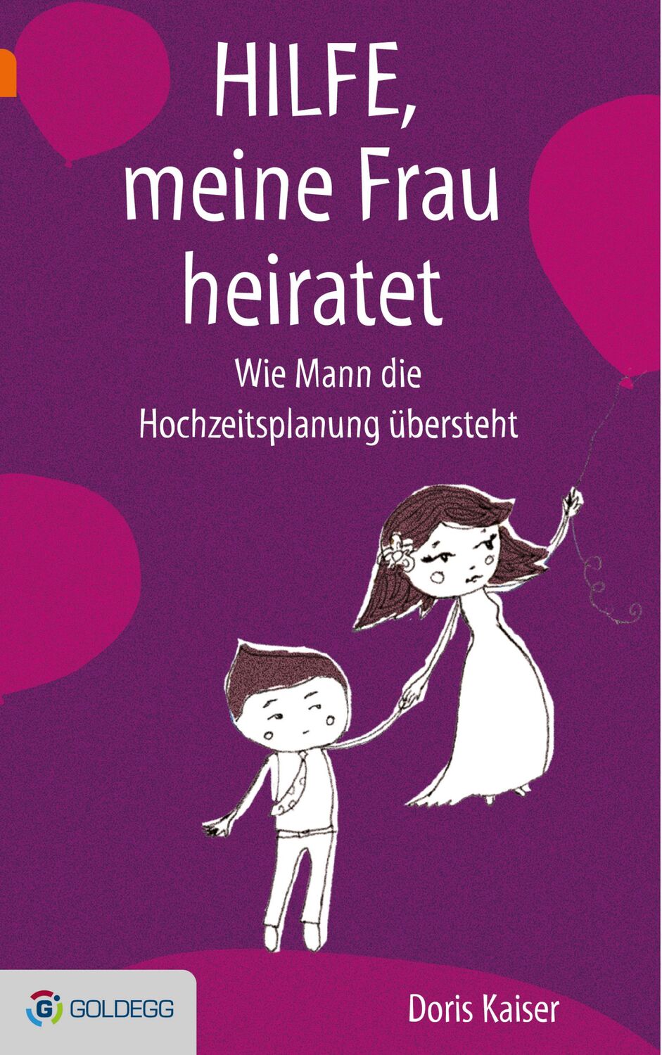 Cover: 9783902991133 | Hilfe, meine Frau heiratet | Wie Mann die Hochzeitsplanung übersteht