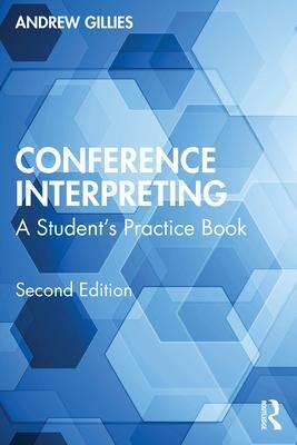 Cover: 9781032360454 | Conference Interpreting | A Student's Practice Book | Andrew Gillies