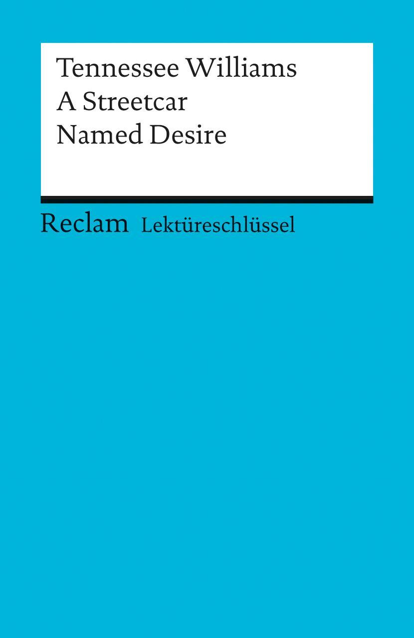 Cover: 9783150153970 | A Streetcar Named Desire. Lektüreschlüssel für Schüler | Taschenbuch