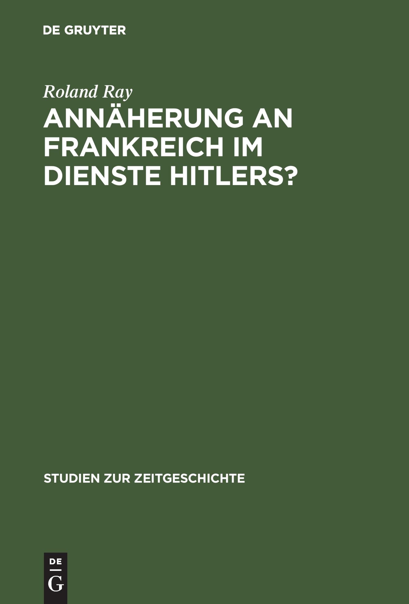 Cover: 9783486564952 | Annäherung an Frankreich im Dienste Hitlers? | Roland Ray | Buch