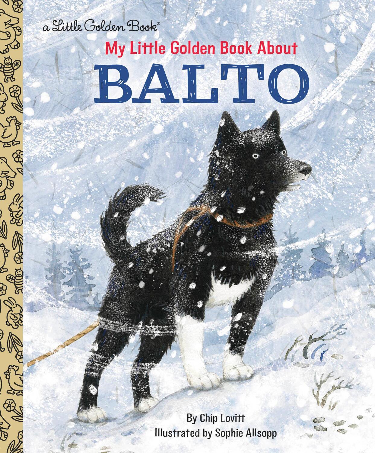 Cover: 9781984893529 | My Little Golden Book about Balto | Charles Lovitt | Buch | Englisch