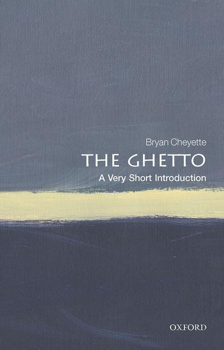 Cover: 9780198809951 | The Ghetto: A Very Short Introduction | Bryan Cheyette | Taschenbuch