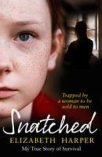 Cover: 9780008503215 | Snatched | Trapped by a Woman to be Sold to Men | Elizabeth Harper