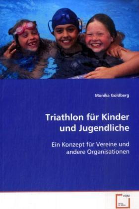 Cover: 9783836486323 | Triathlon für Kinder und Jugendliche | Monika Goldberg | Taschenbuch